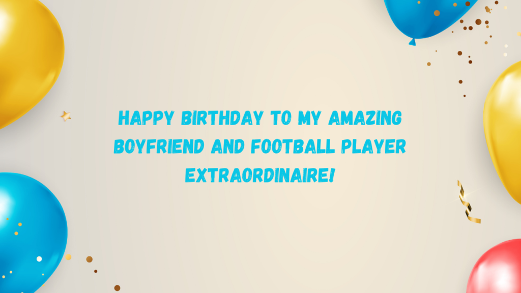 Birthday Wishes for a Boyfriend Football Player