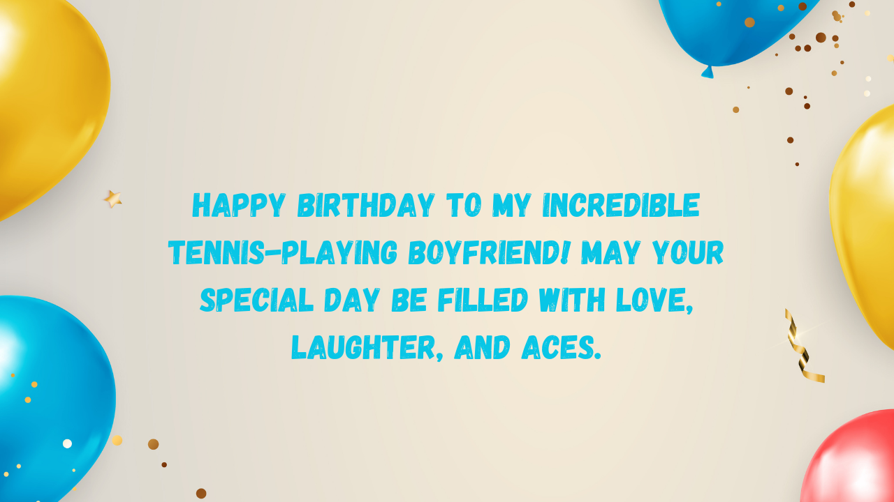 Birthday Wishes for Boyfriend Tennis Player: