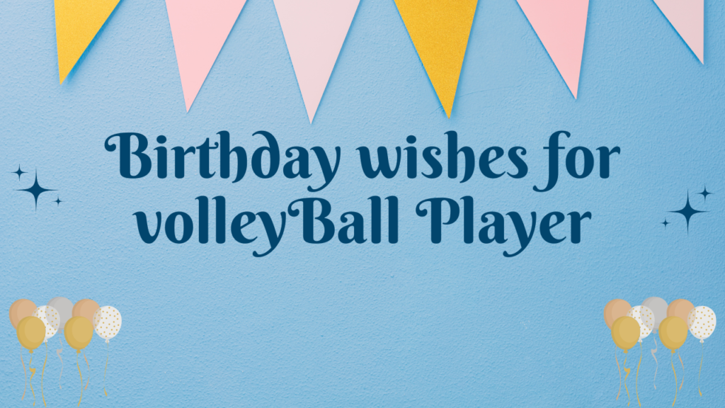 birthday wishes for vollyball player