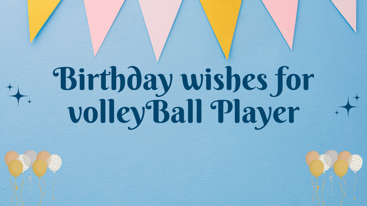 350+ Happy Birthday Poems for a Volleyball Players