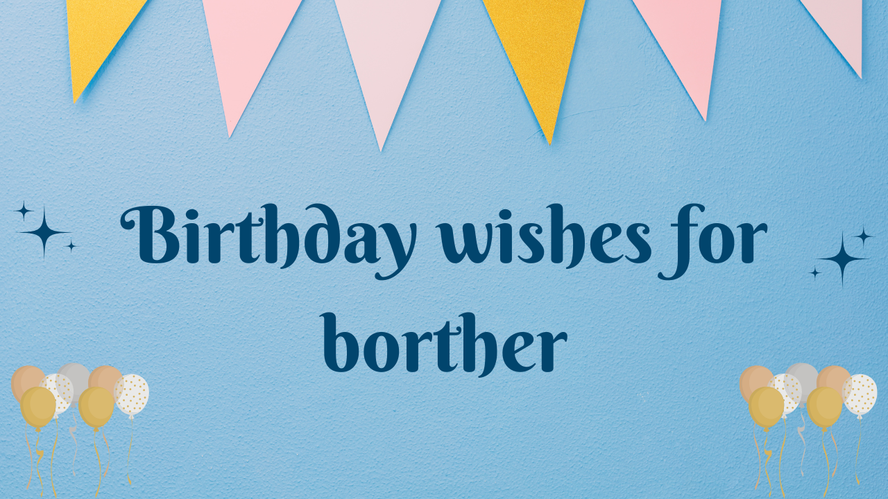 Birthday wishes for borther