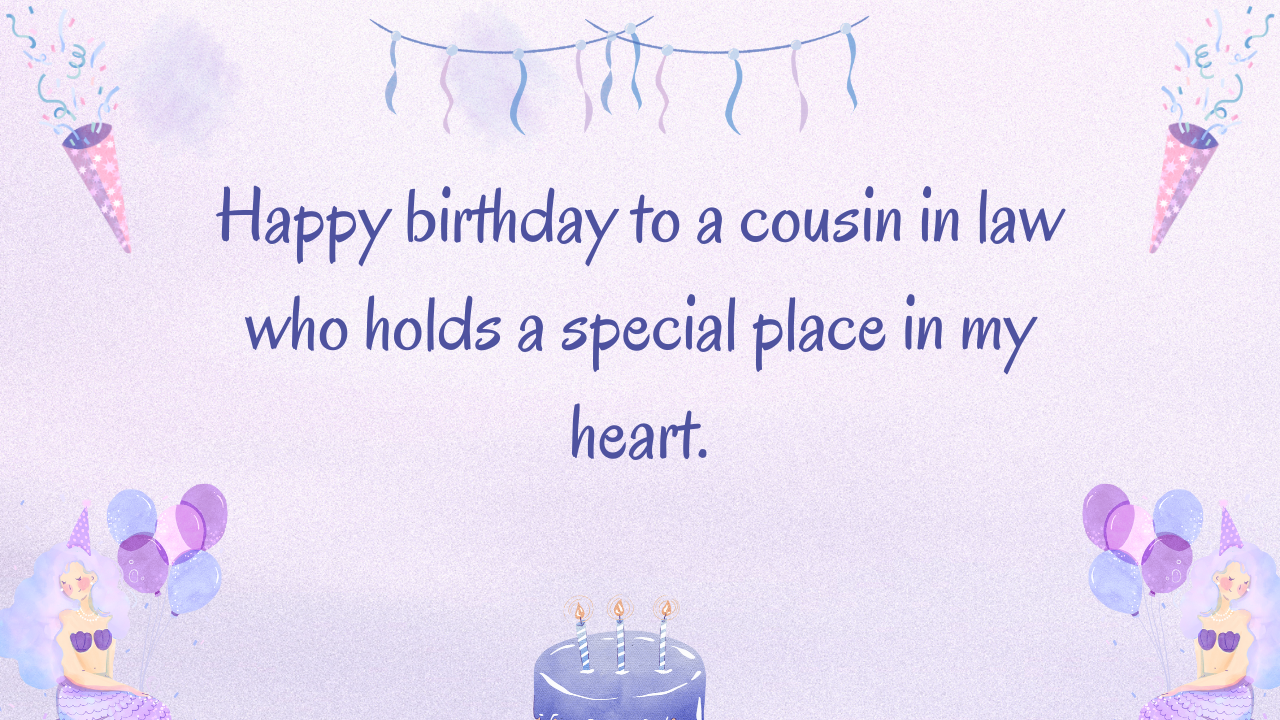 Heartfelt Birthday Wishes for Cousin in Law: