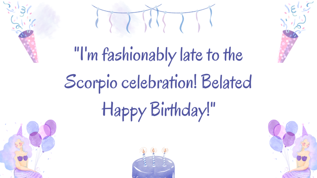 Belated Birthday Wishes for Scorpio: