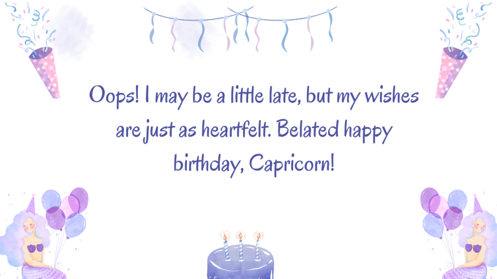 Belated Birthday Wishes for Capricorn: