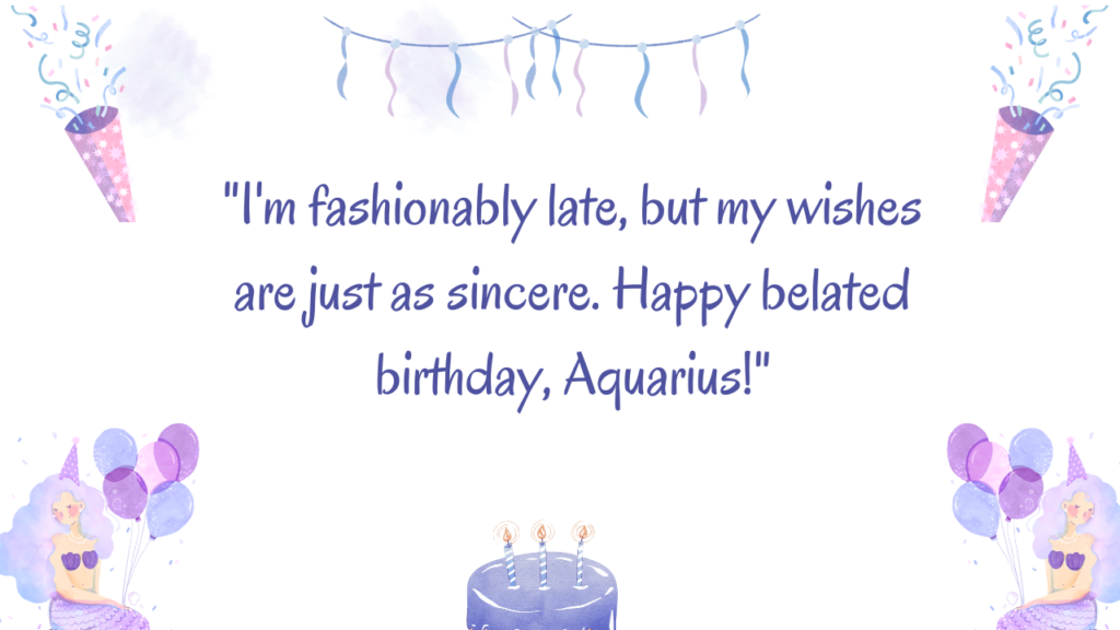 Belated Birthday Wishes for Aquarius