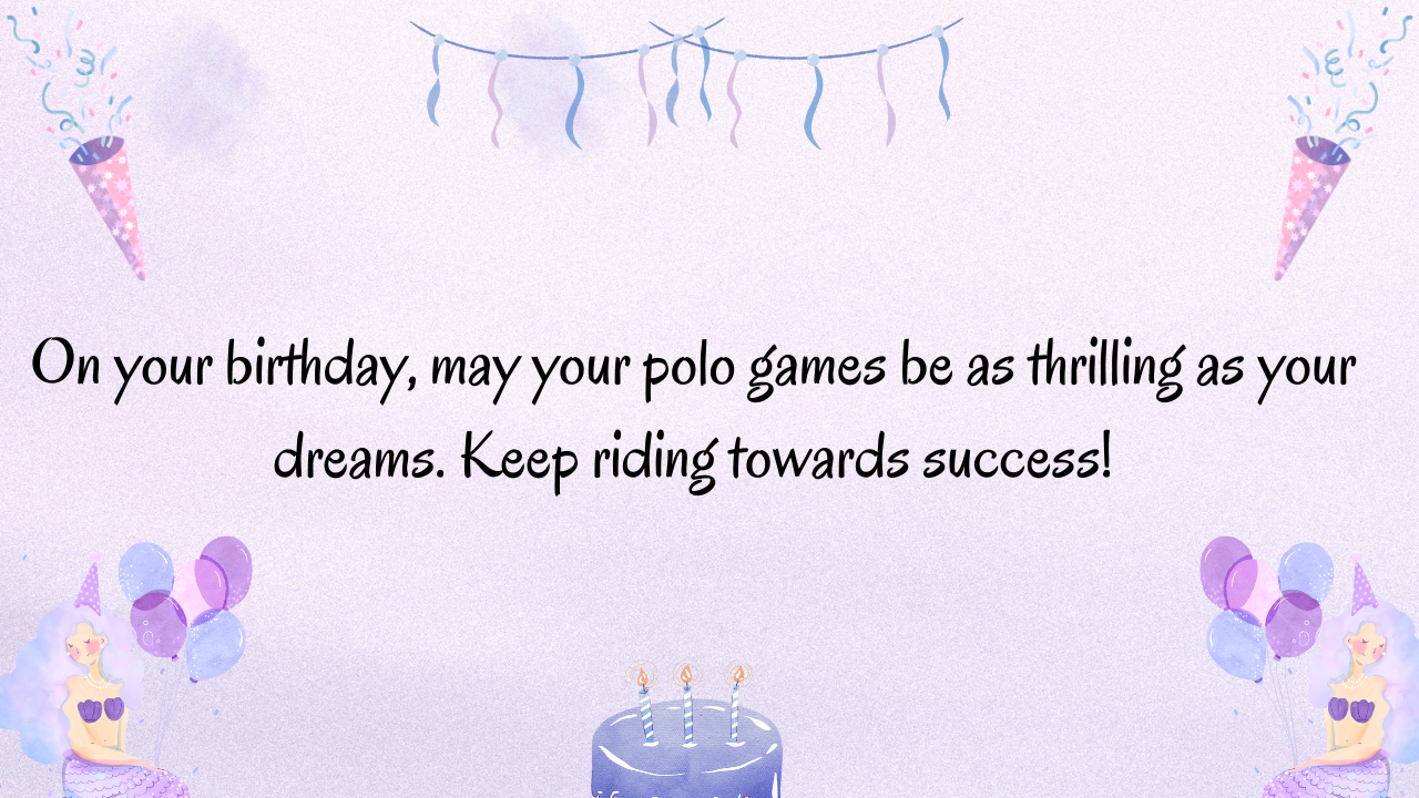 Short Birthday Wishes for Polo Player: