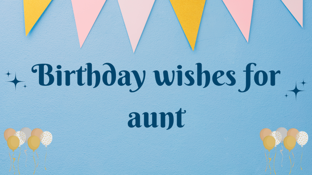 Birthday wishes for aunt