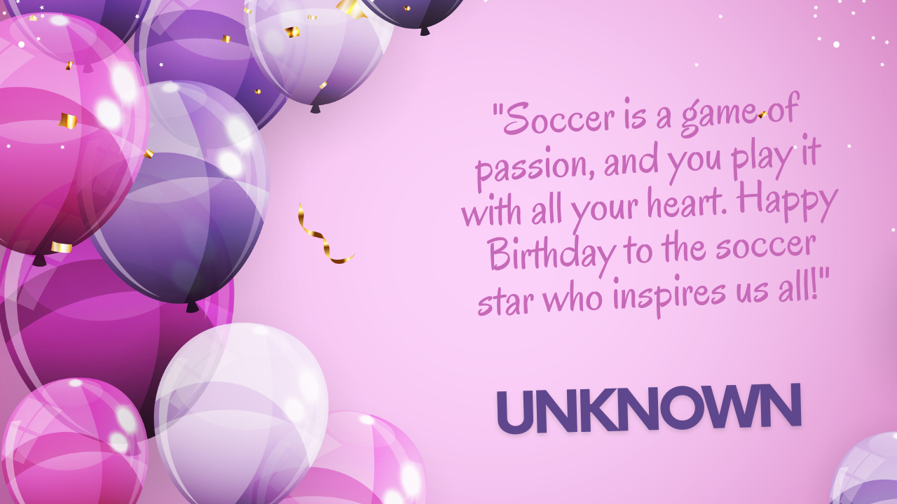 Birthday Quotes for Soccer Players: