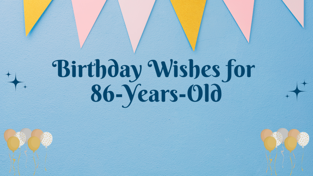 Birthday Wishes for 86-year-old