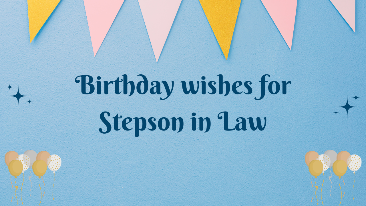 Birthday Wishes for Stepson in Law