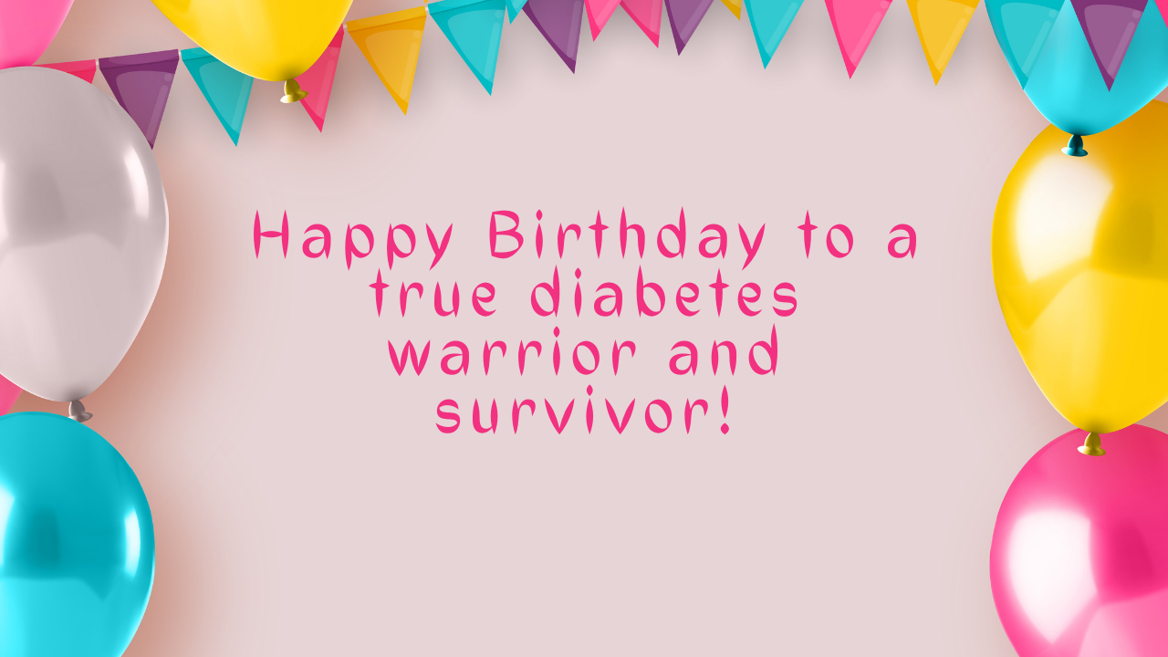 Birthday Wishes for Diabetes Survivors: