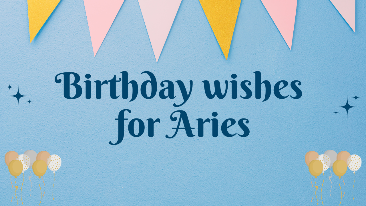 Birthday wishes for Aries: