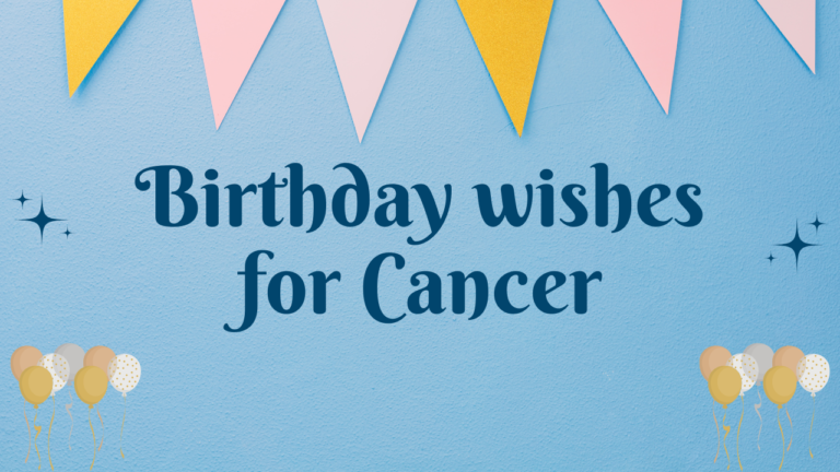 350+ Happy Birthday wishes for Cancer