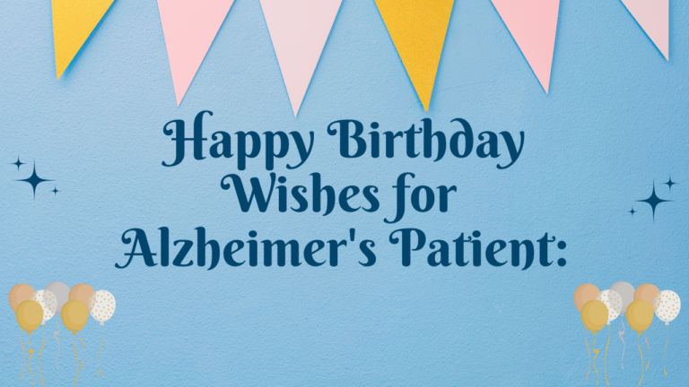 350+ Happy Birthday Wishes for Alzheimer's Patients