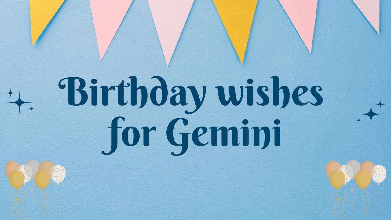 Birthday wishes for Gemini: