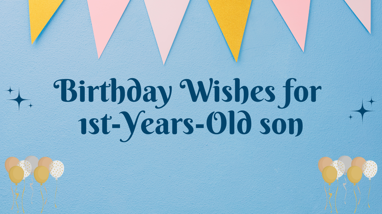 1 Birthday Wishes: Birthday Wishes for 1 Years Old son [350+]