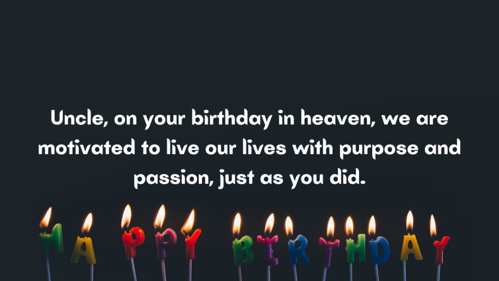 Motivational Birthday Wishes For Paternal Uncle in Heaven: