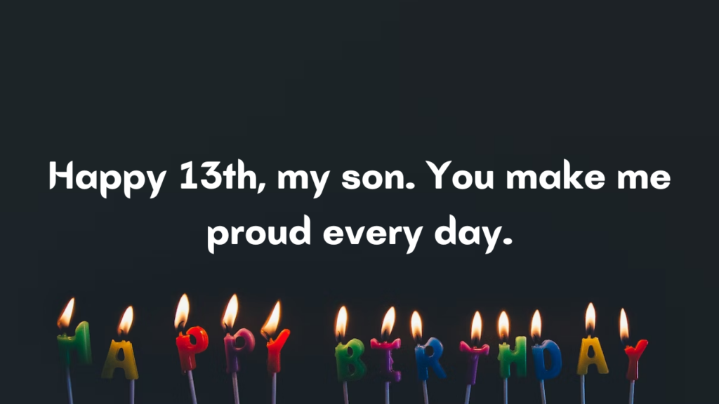 13 Years Old Son Birthday Wishes from Dad: