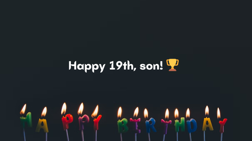 19 Years Old son Birthday Wishes from Dad: