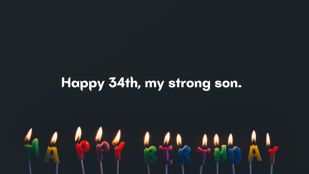 34 Years Old son Birthday Wishes from Dad: