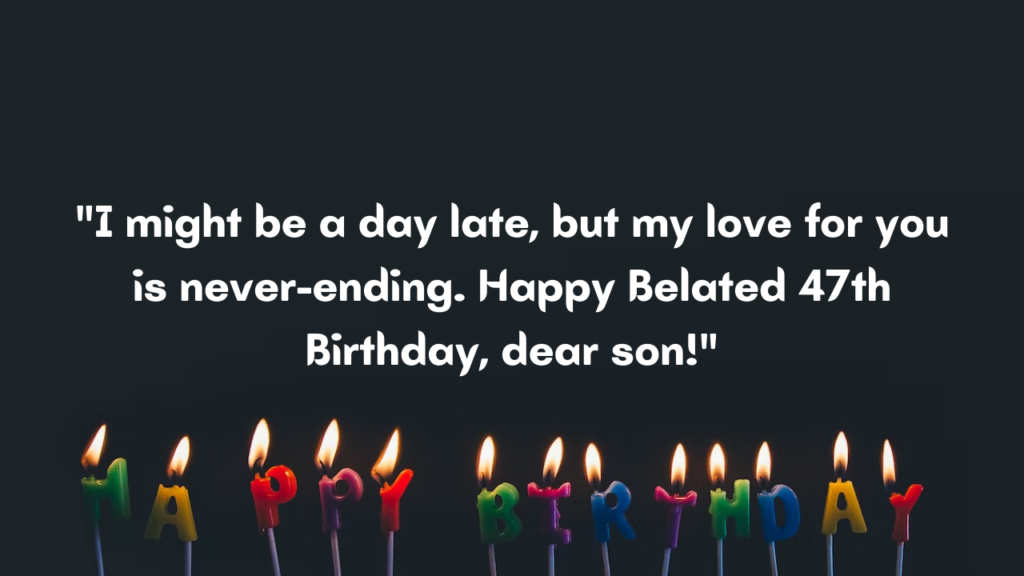 Birthday Messages for Wonderful 47 Years Old Son: