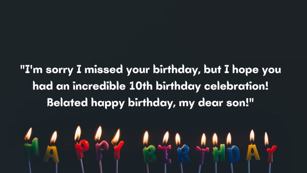 Belated Birthday Wishes for 10 Years Old son: