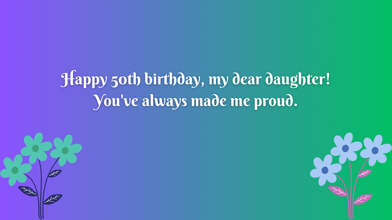 50 Years Old Daughter's Birthday Wishes from Mom: