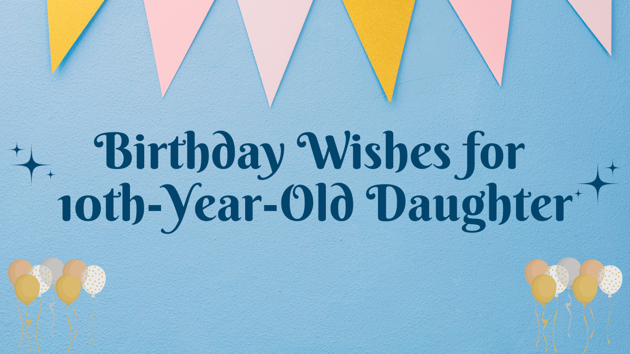 10th Birthday Wishes for Daughter