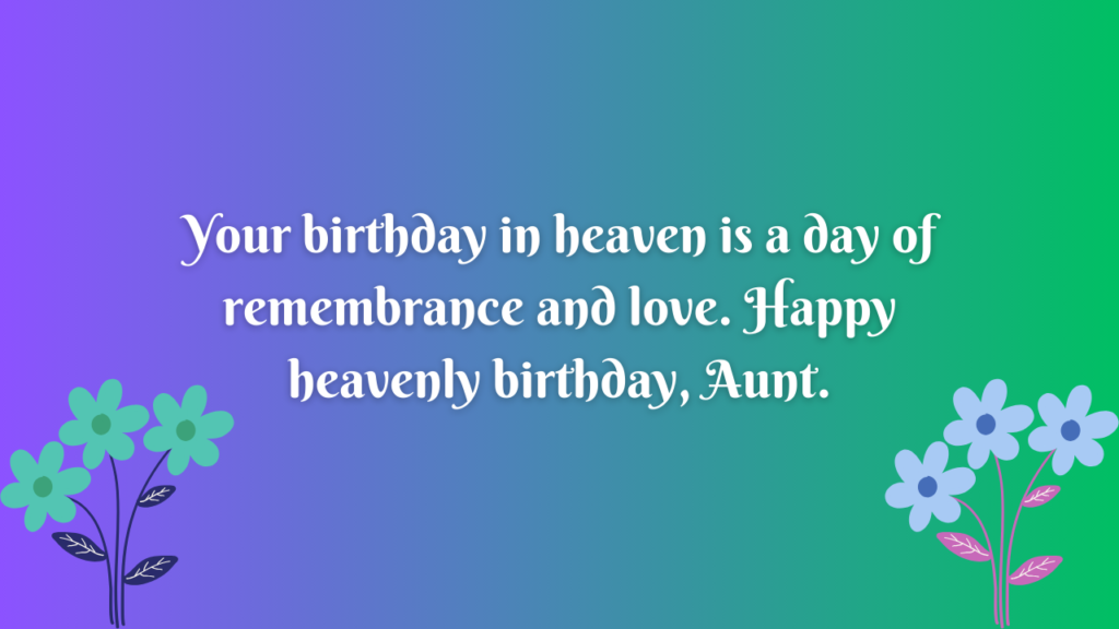 Birthday Wishes for Paternal Aunt in Heaven: