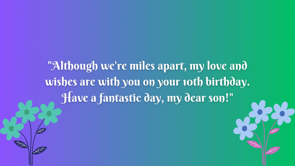 Birthday Wishes for 10 Years Old son Far Away: