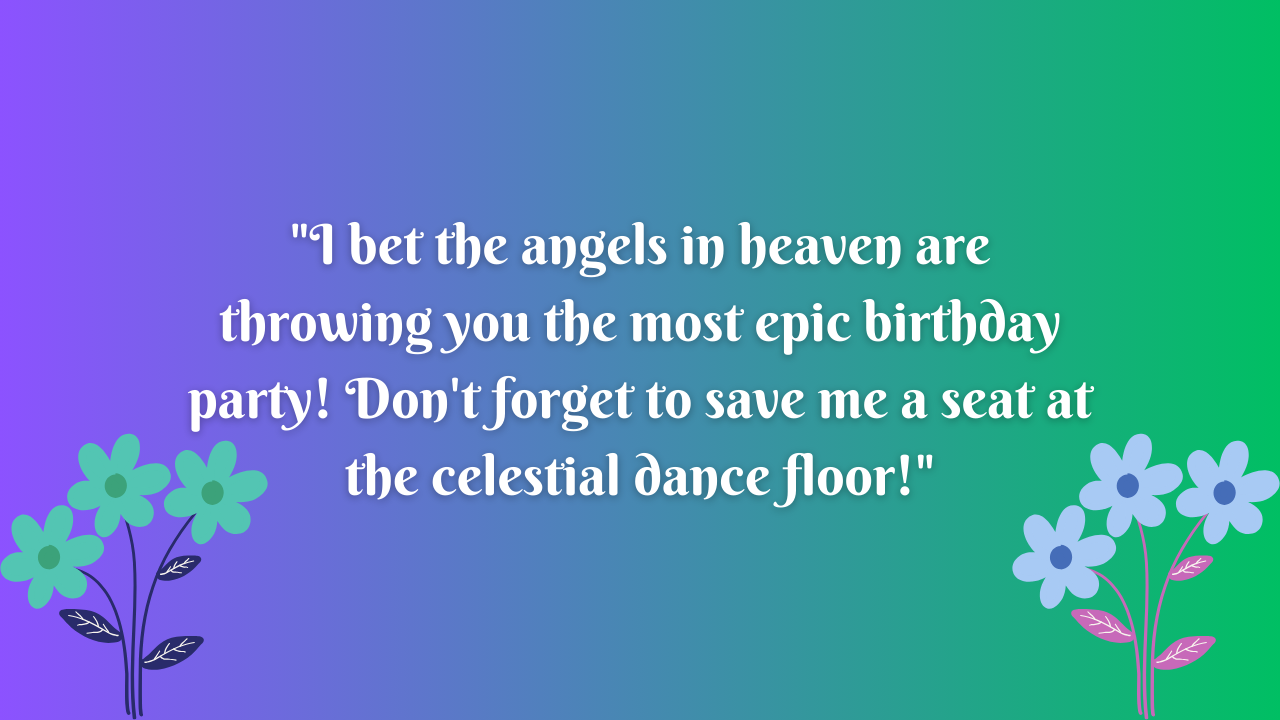 Funny Birthday Wishes for Husband in Heaven: