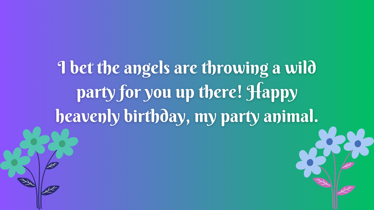 Funny Birthday Wishes for Boyfriend in Heaven: