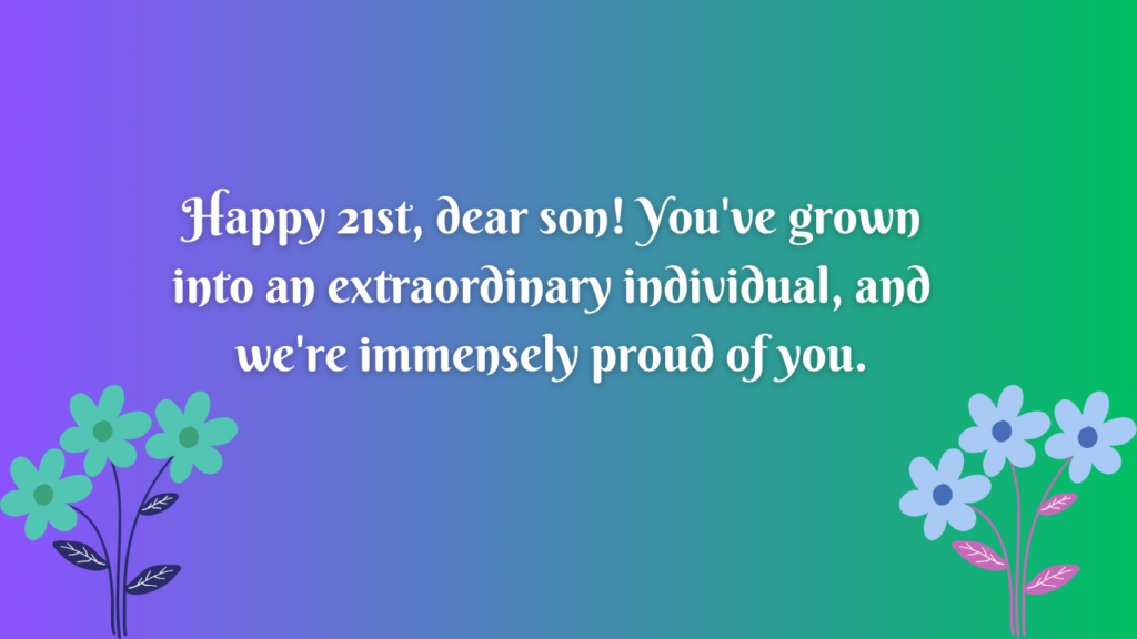 21 Years Old Son Birthday Wishes from Parents: