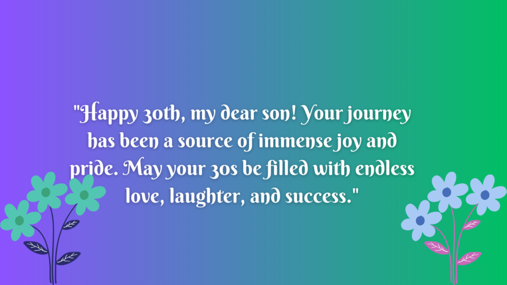 Birthday Messages for Wonderful 30 Years Old Son: