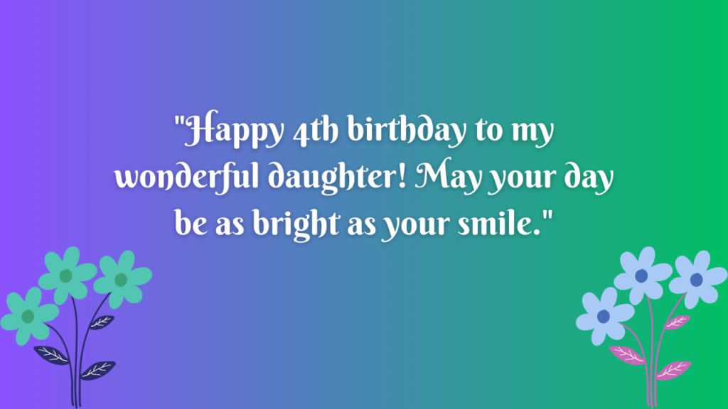 Birthday Messages for Wonderful 4th Years Old Daughter: