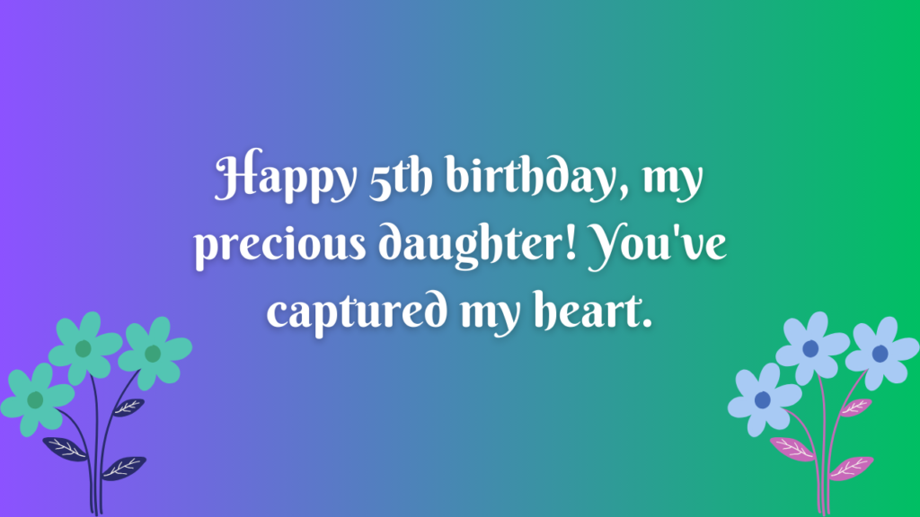 5th Years Old Daughter Birthday Wishes from Dad: