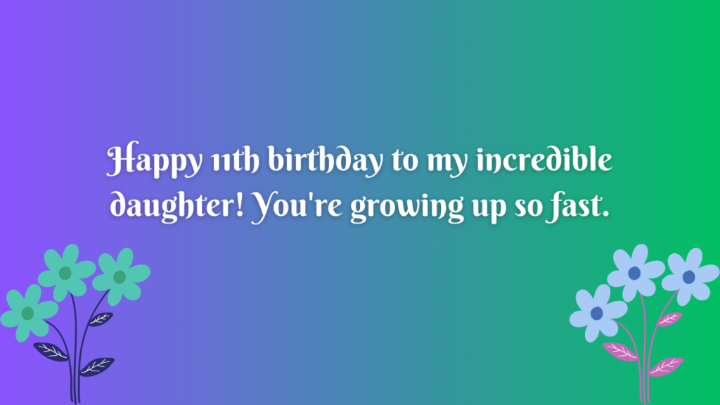 11th Years Old Daughter Birthday Wishes from Dad: