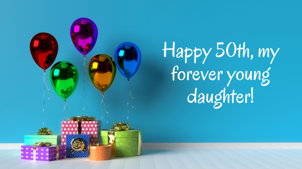 birthday-wishes-for-50-years-old-daughter-350-wishes-mine