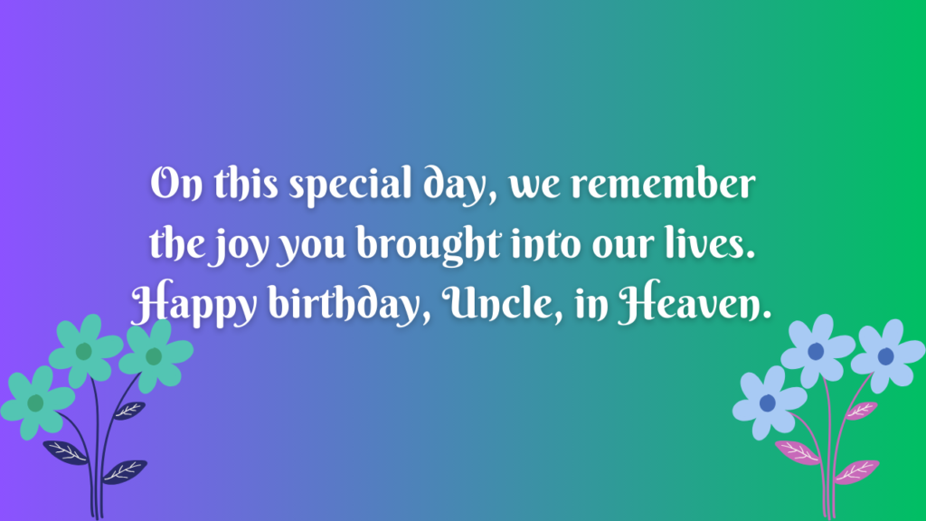 Birthday Wishes for Maternal uncle in Heaven: