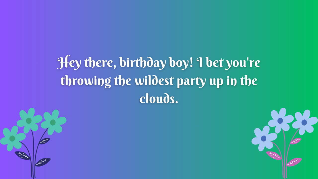 Funny Birthday Wishes for Son in Heaven: