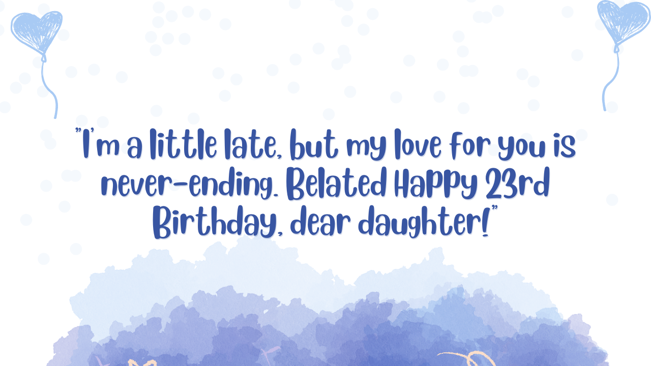 Birthday Messages for Wonderful 23 Years Old Daughter: