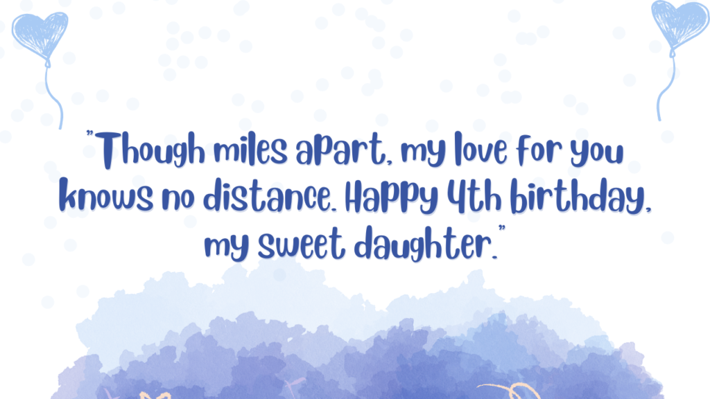 Birthday Wishes for 4th Years Old Daughter Far Away: