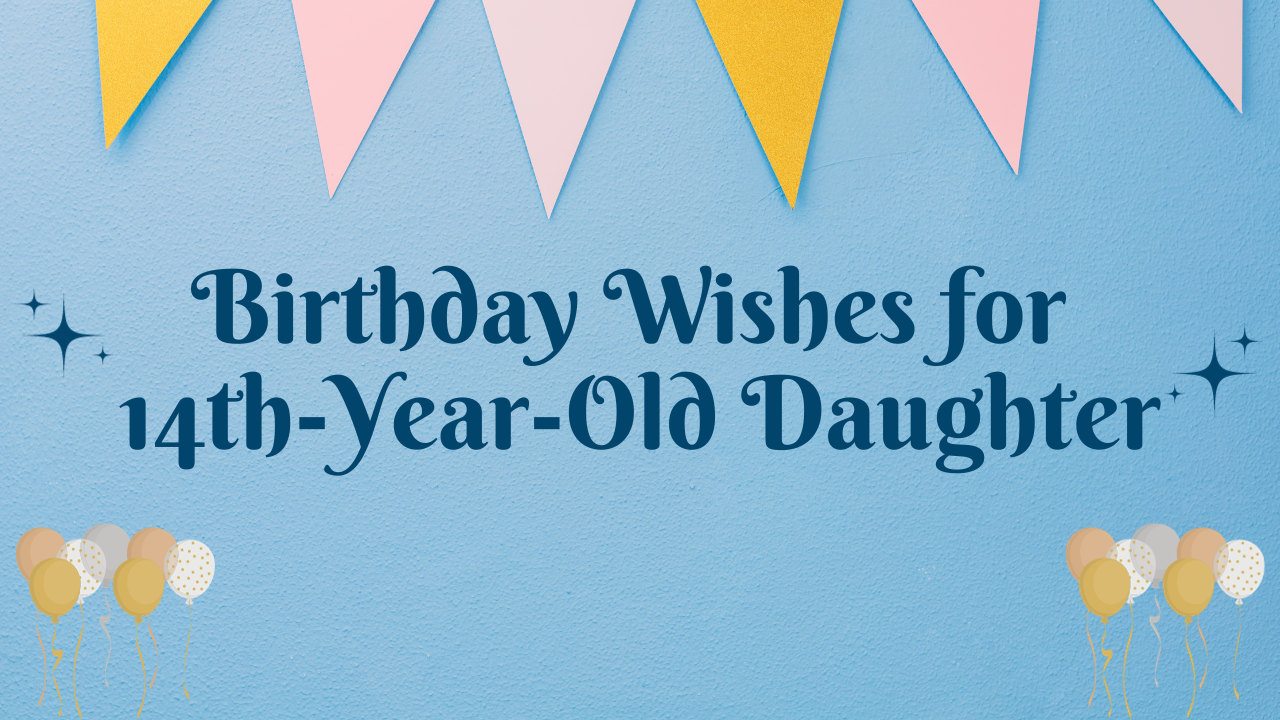 14th Birthday Wishes for Daughter