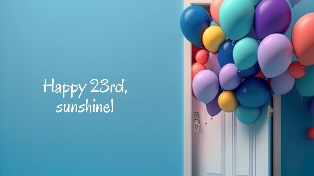 Funny Birthday Wishes for 23 Years Old: