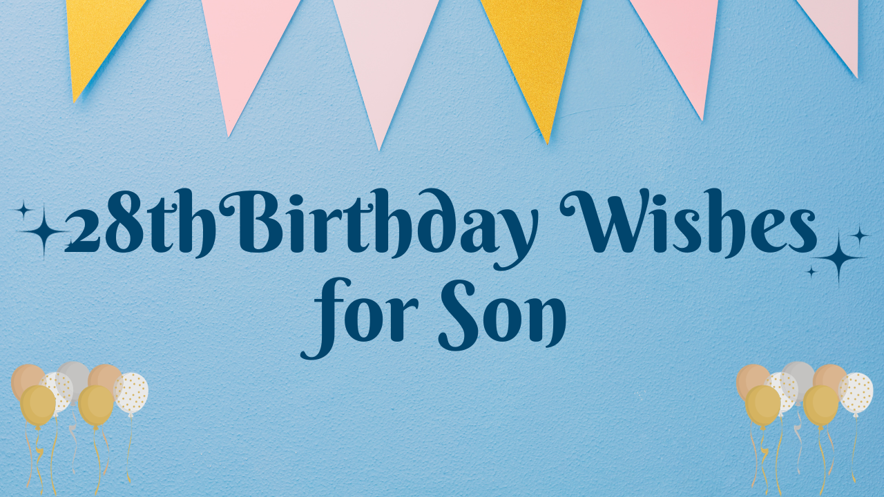 Birthday Wishes for 27th Years Old Son [350+]