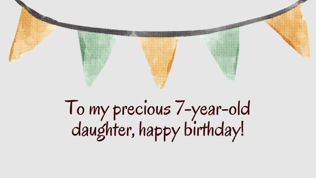 Heartfelt Birthday Wishes for 7th Years Old Daughter: