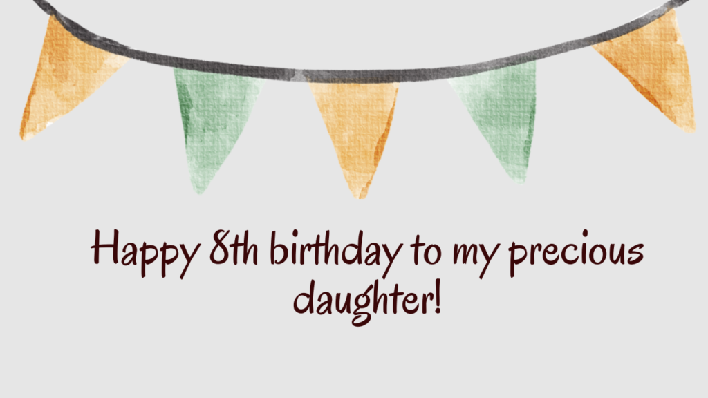 Heartfelt Birthday Wishes for 8th Years Old Daughter: