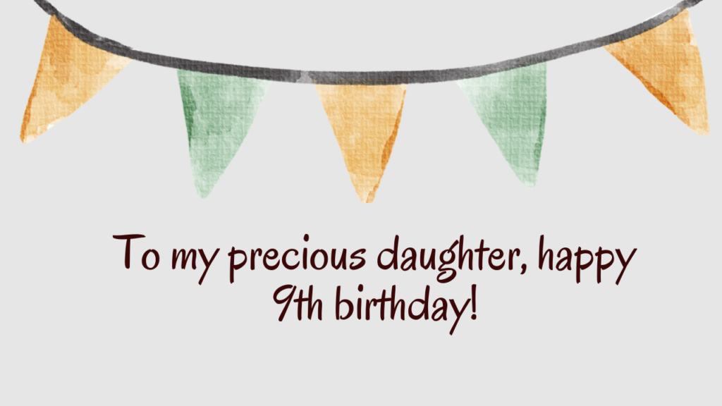 Heartfelt Birthday Wishes for 9th Years Old Daughter: