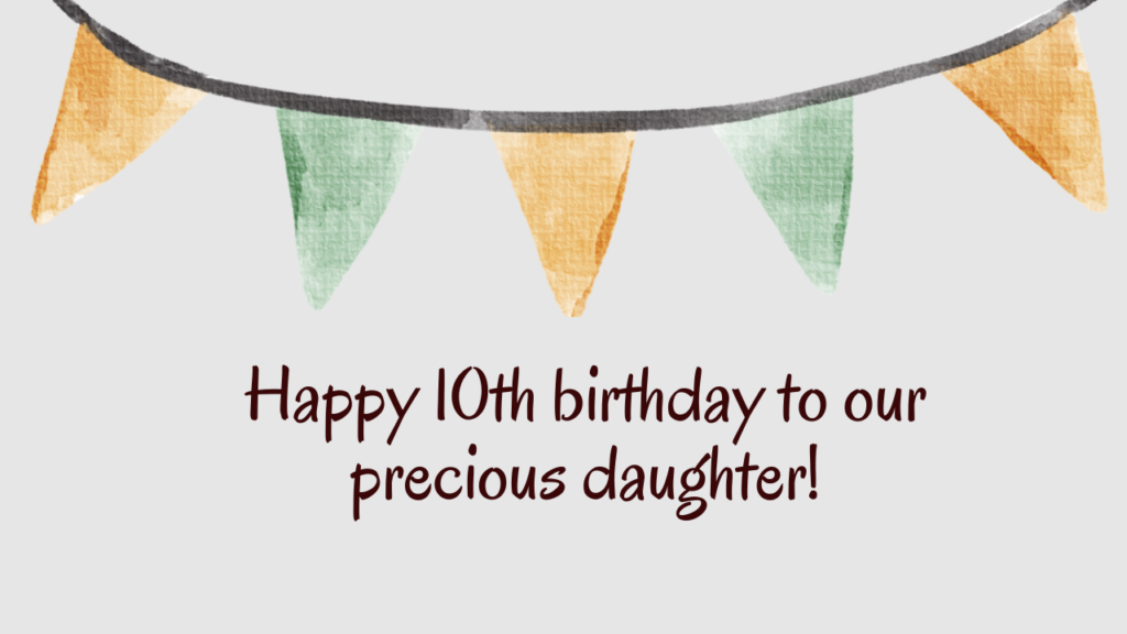 Heartfelt Birthday Wishes for 10 Years Old Daughter: