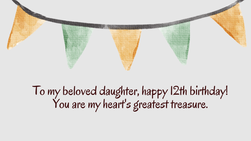 Heartfelt Birthday Wishes for 12 Years Old Daughter: